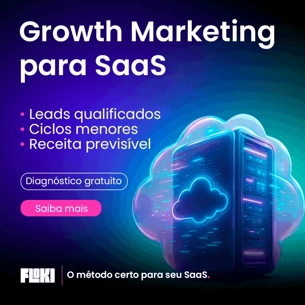 Banner da agência FLOKI escrito "Growth Marketing para SaaS. Lead qualificados, ciclos menores e receita previsível. Diagnóstico gratuito" e um botão de "saiba mais". Embaixo, o logo FLOKI com o Slogan O método certo para seu SaaS